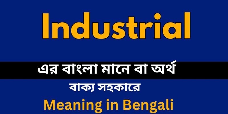 Industrial Meaning in Bengali