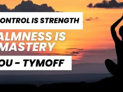 Self-Control is Strength. Calmness is Mastery. You - Tymoff