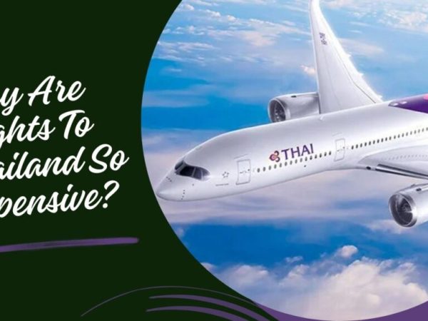 Why Are Flights to Thailand So Expensive