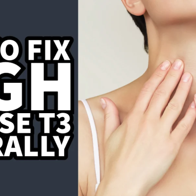 how to fix high reverse t3 naturally